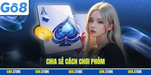 chia sẻ cách chơi phỏm
