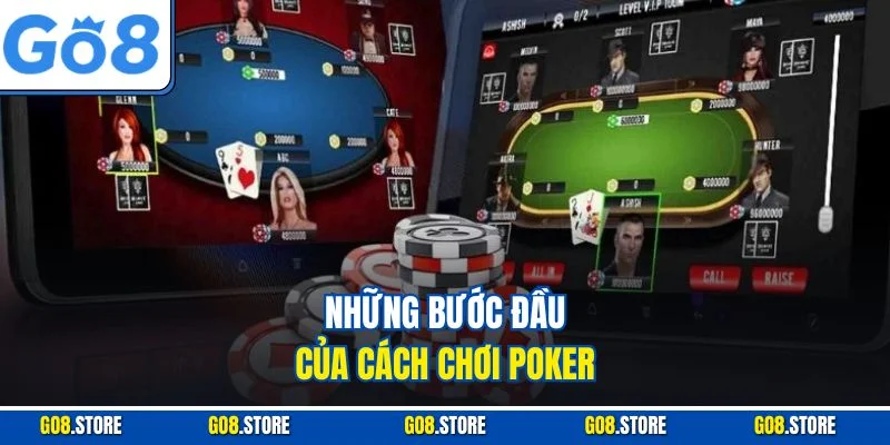Những bước đầu của cách chơi poker