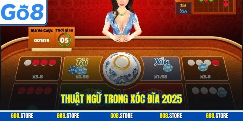 Thuật ngữ trong xóc đĩa 2025