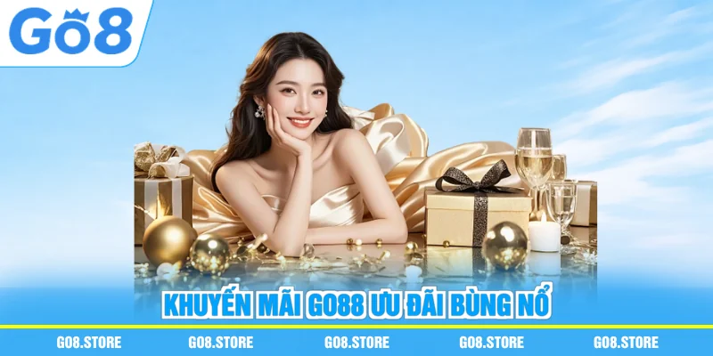 Khuyến mãi GO88 ưu đãi bùng nổ